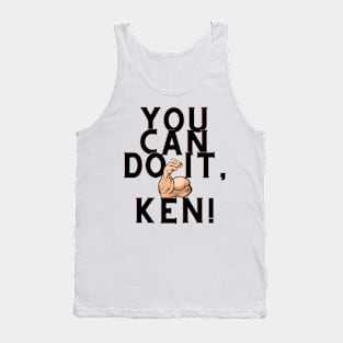 you can do it, Ken Tank Top